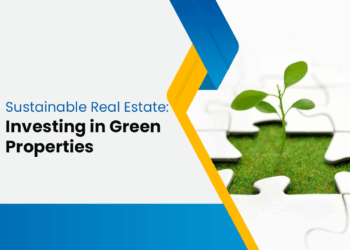 Sustainable Real Estate – Investing in Green Properties
