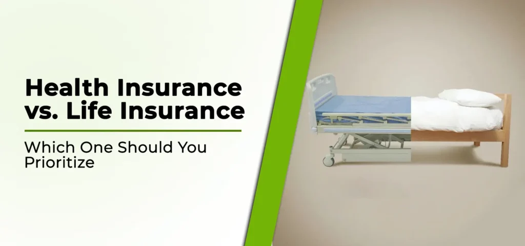 Health Insurance vs. Life Insurance – Which One Should You Prioritize