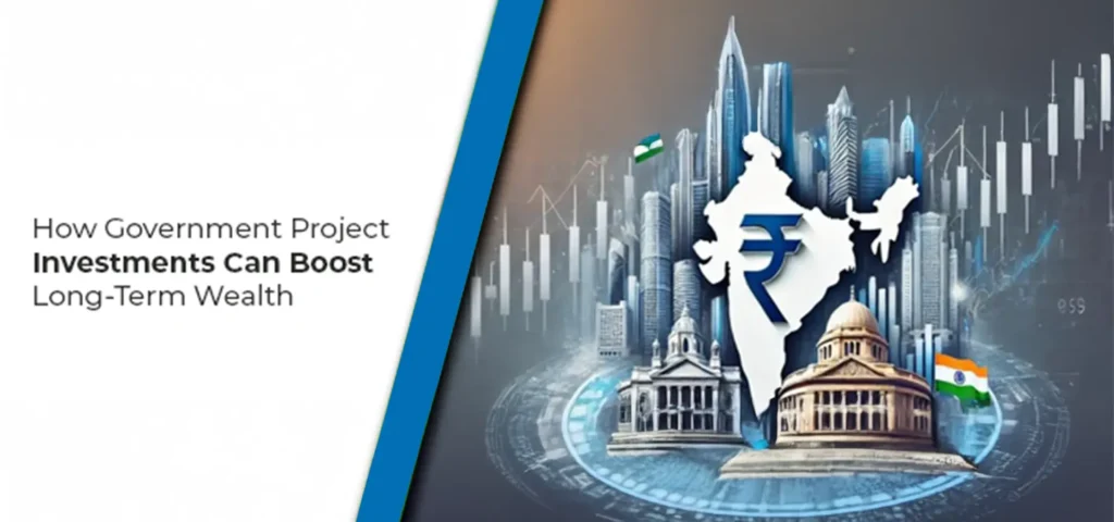 How Government Project Investments Can Boost Long-Term Wealth