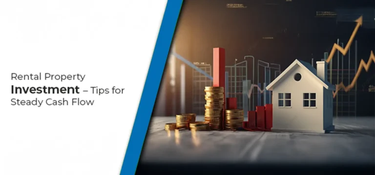 Rental Property Investment – Tips for Steady Cash Flow