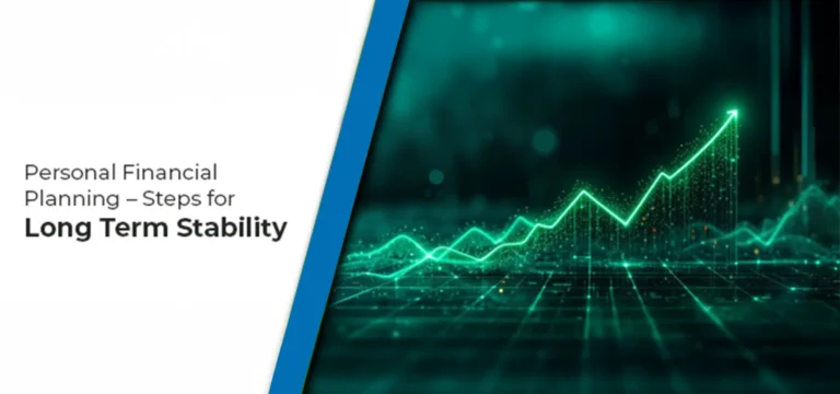 Personal Financial Planning – Steps for Long Term Stability