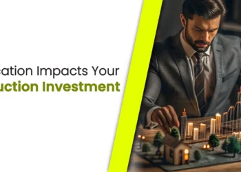 How Location Impacts Your Construction Investment Success